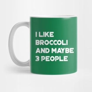 I Like Broccoli and Maybe 3 People Funny Vintage Retro (White) Mug